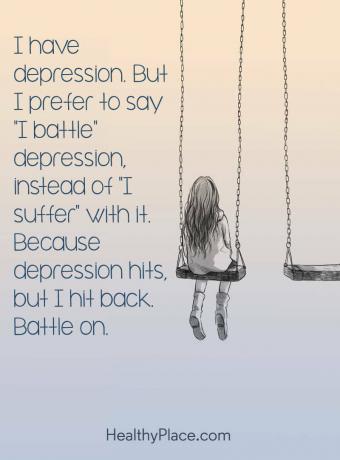 Citāts par depresiju - man ir depresija. Bet es labāk gribētu teikt “es cīnos” ar depresiju, nevis “es to ciešu”. Tā kā depresija sit, bet es situ atpakaļ. Cīņa par.
