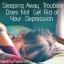Miega laikā radušās problēmas neatbrīvojas no jūsu depresijas