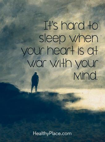 Citāts par garīgo veselību - ir grūti gulēt, kad tava sirds prātā karo.
