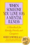 Noklikšķiniet, lai iegādātos: Kad kādam, kas jūs mīl, ir psihiska slimība: rokasgrāmata ģimenei, draugiem un aprūpētājiem