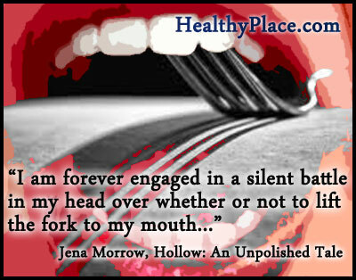 Ēšanas traucējumu citāts - es mūžīgi esmu iesaistījies klusā cīņā galvā par to, vai dakšiņu pacelt uz mutes vai nē ...