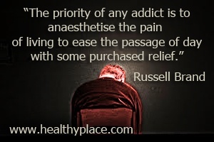 Citāts par atkarību - jebkura atkarīgā prioritāte ir anestēt dzīves sāpes, lai atvieglotu dienas gaitu, izmantojot kādu iegādātu atvieglojumu.