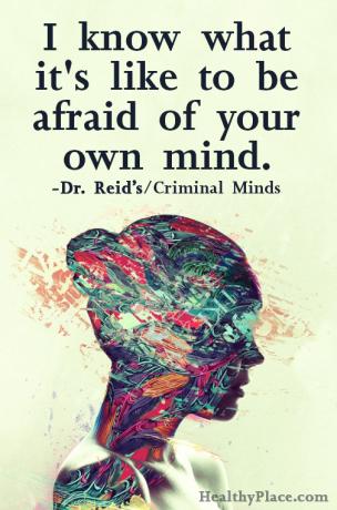 Psihisko slimību citāts - es zinu, kas ir baidīties no sava prāta.
