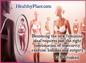 G B Trudeau citāts par ēšanas traucējumiem - Lai kļūtu par jauno sievietes ideālu, ir nepieciešams tikai pareizais nedrošības, fiziskās aktivitātes, bulīmijas un operācijas apvienojums.