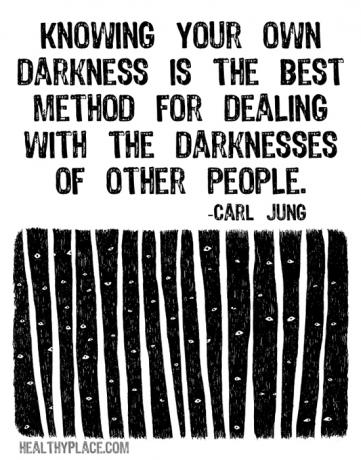 Citāts par garīgo veselību - zināšana par savu tumsu ir labākā metode, kā tikt galā ar citu cilvēku tumsu.