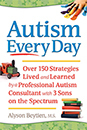 Autisms katru dienu: vairāk nekā 150 stratēģiju, ko dzīvoja un iemācījās profesionāls autisma konsultants ar 3 dēliem spektrā