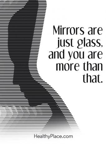 Citāts par ēšanas traucējumiem - spoguļi ir tikai stikls, un jūs esat kas vairāk.