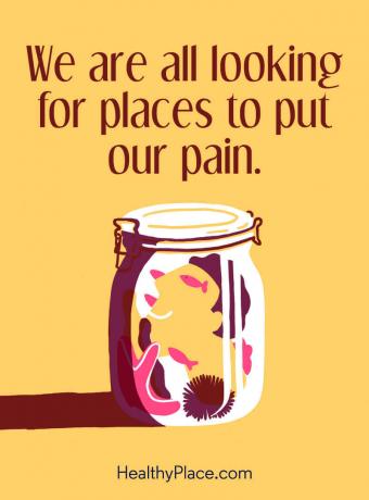 Citāts par garīgo veselību - mēs visi meklējam vietas, kur likt sāpēm.